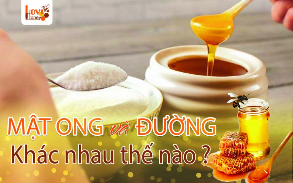 Mật ong và đường ăn khác nhau thế nào?