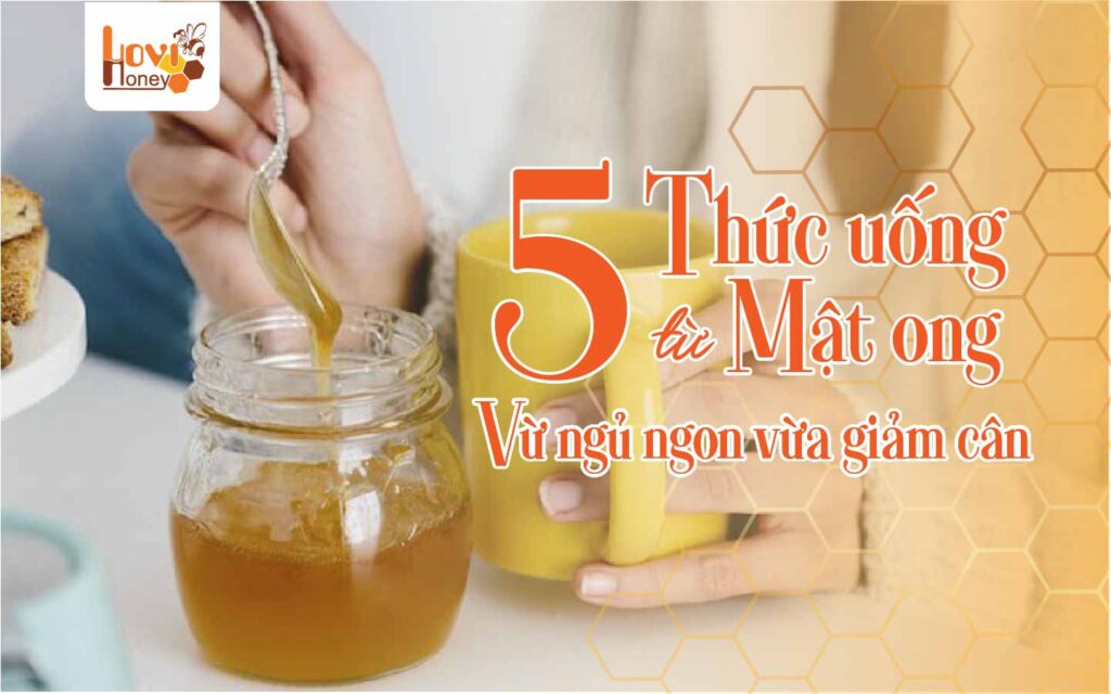 Vừa ngủ ngon vừa giảm cân với 5 thức uống mật ong