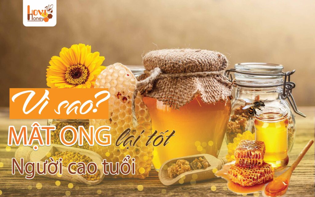 Vì sao mật ong lại rất tốt cho người cao tuổi?